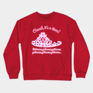 Ooooooh, it's a Tiara! Crewneck Sweatshirt